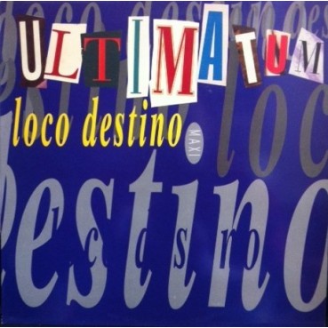 Ultimatum  ‎– Loco Destino (CANTADOTE¡¡)