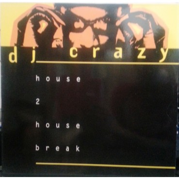 DJ Crazy  ‎– House 2 House Break