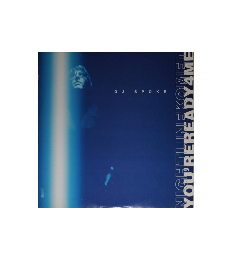 DJ Spoke ‎– You're Ready 4 Me / Night Line Komet
