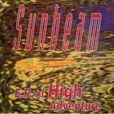Sunbeam ‎– EP Of High Adventure 