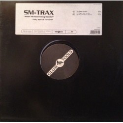 SM-Trax ‎– Show Me Something Special (Very Special Versions) 