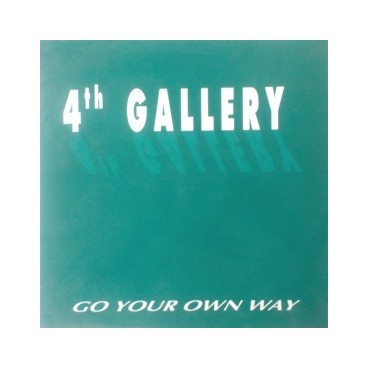 4th Gallery ‎– Go You Own Way 