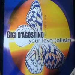 Gigi D'Agostino ‎– Your Love (Elisir) Remixes '99 