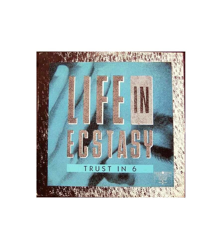 Trust In 6 ‎– Life In Ecstasy