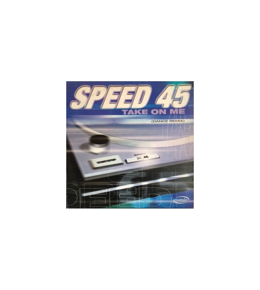  Speed 45 ‎– Take On Me (Dance Remix) 