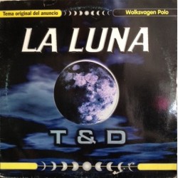 T & D ‎– La Luna 