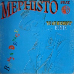 Mephisto - You Got Me Burnin' Up (Remix)