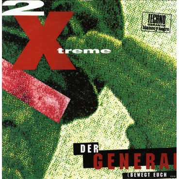 2 X-Treme ‎– Der General (Bewegt Euch ...) 