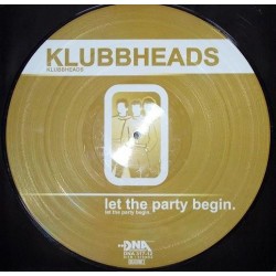 Klubbheads ‎– Let The Party Begin 