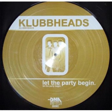 Klubbheads ‎– Let The Party Begin 