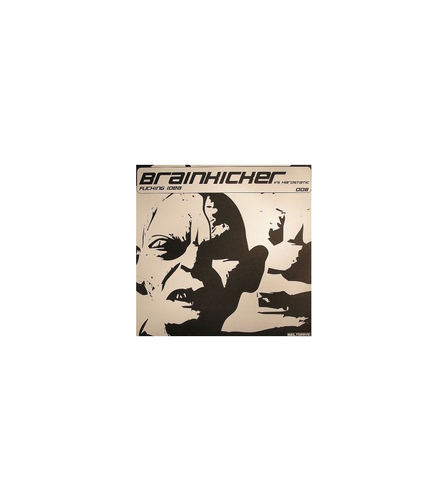 Brainkicker vs. Hardstatic ‎– Fucking Idea 