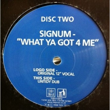 Signum - What Ya Got 4 Me (REMIX UNTIDY)