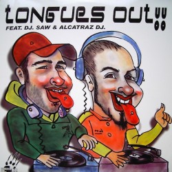 Tongues Out Feat. DJ Saw & Alcatraz Dj ‎– Quick Up The Bass 