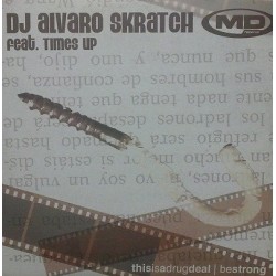 DJ Alvaro Skratch  Feat. Times Up ‎– This Is A Drug Deal / Be Strong 