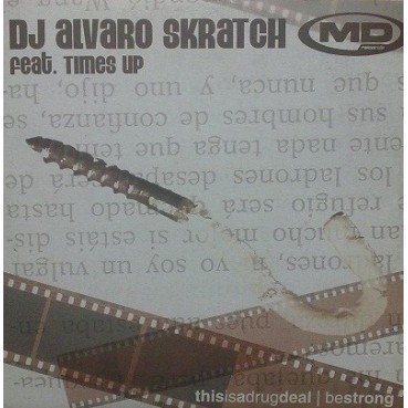 DJ Alvaro Skratch Feat. Times Up – This Is A Drug Deal / Be Strong DJ Alvaro Skratch Feat. Times Up – This Is A Drug Deal / Be Strong