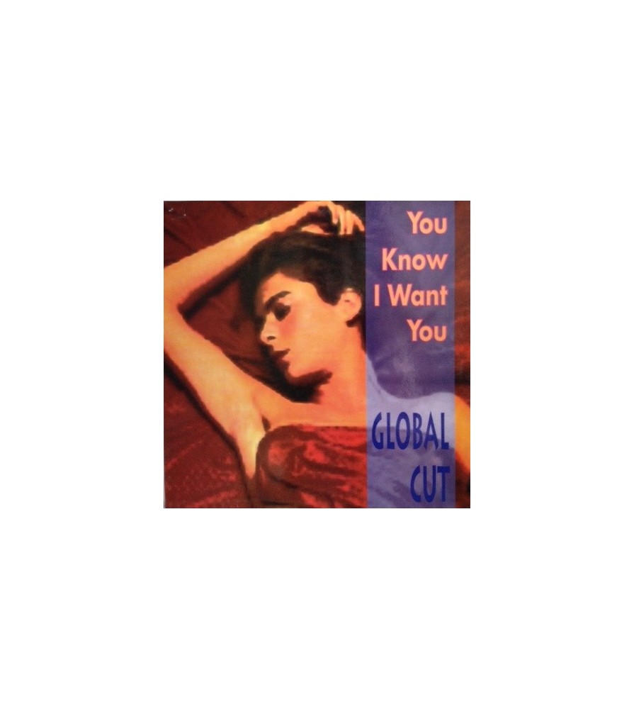 Global Cut ‎– You Know I Want You 
