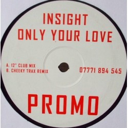 Insight ‎– Only Your Love