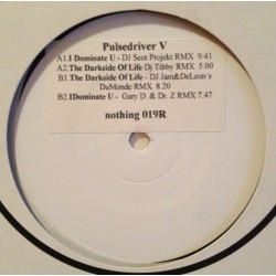 Pulsedriver V ‎– I Dominate U / Darkside Of Life (Remixes) 