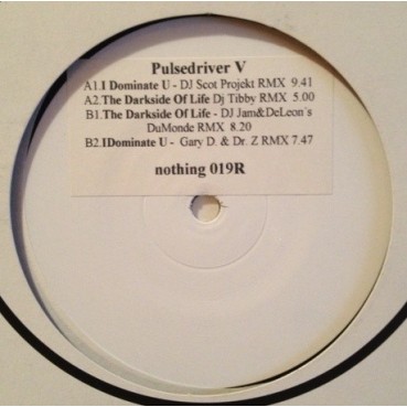 Pulsedriver V ‎– I Dominate U / Darkside Of Life (Remixes) 