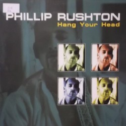 Phillip Rushton ‎– Hang Your Head 