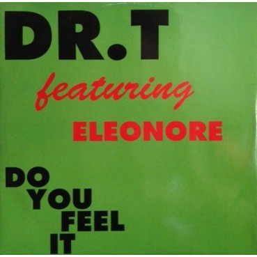 Dr. T Feat. Eleonore ‎– Do You Feel It 