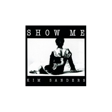 Kim Sanders ‎– Show Me