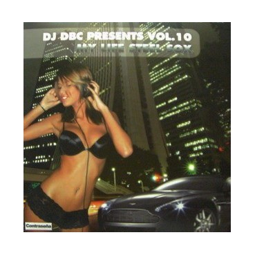 DJ DBC – Presents Vol. 10 - My Life Steel Sox DJ DBC – Presents Vol. 10 - My Life Steel Sox