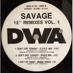 Savage -Don't cry tonight Remixes