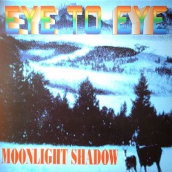 Eye To Eye ‎– Moonlight Shadow