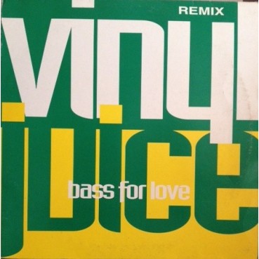 Vinyl Juice ‎– Bass For Love (Remixes) 