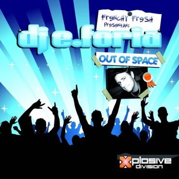  FrenchyFresh Presentan DJ E.Foria ‎– Out Of Space 