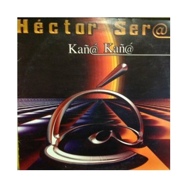 Hector Seral - Kaña Kaña (REEDICIÓN)