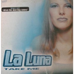 La Luna - Take Me(INCLUYE WHEN THE MORNING COMES¡¡)