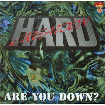 Hard Creation ‎– Are You Down