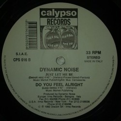  Dynamic Noise ‎– Just Let Me Be / Do You Feel Alright 