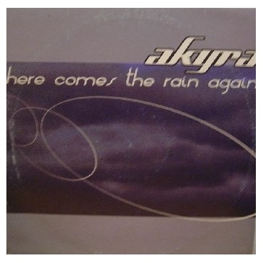 Akyra - Here Comes The Rain Again