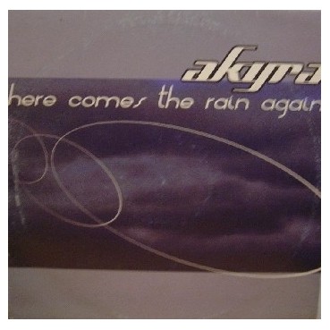 Akyra - Here Comes The Rain Again