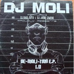 DJ Moli Featuring DJ Raul Soto & DJ Jaime Gimeno ‎– De-Moli-Tion E.P. 1.0