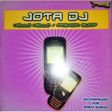 Jota DJ ‎– Hello Hello / Fashion Bump
