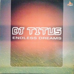Dj Titus ‎– Endless Dreams