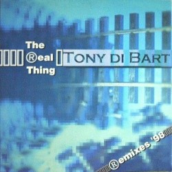 Tony Di Bart - The real thing (Remixes 98)