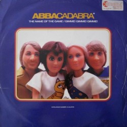 Abbacadabra – The Name Of The Game / Gimme! Gimme! Gimme