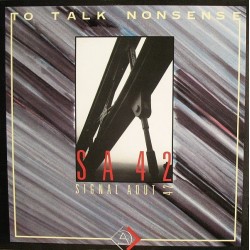 Signal Aout 42 ‎– To Talk Nonsense 