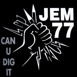 Jem 77 - Can U Dig It 