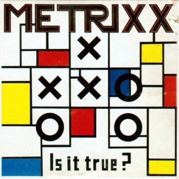 Metrixx – Is It True Metrixx – Is It True