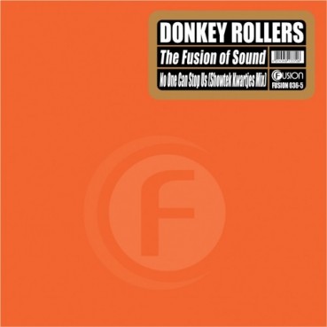 Donkey Rollers ‎– The Fusion Of Sound / No One Can Stop Us (Showtek Kwartjes Mix) 