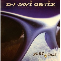 DJ Javi Ortiz ‎– Play This 