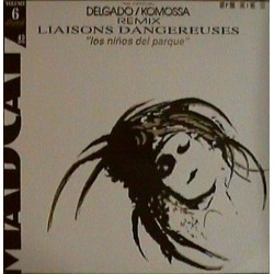 Liaisons Dangereuses ‎– Los Niños Del Parque (The Official Delgado / Komossa Remixes)