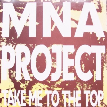 MNA Project ‎– Take Me To The Top