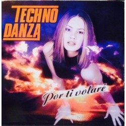 Techno Danza ‎– Por Ti Volare 